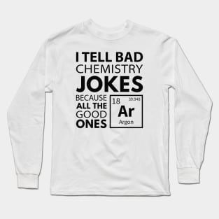 Chemistry Jokes Argon Long Sleeve T-Shirt